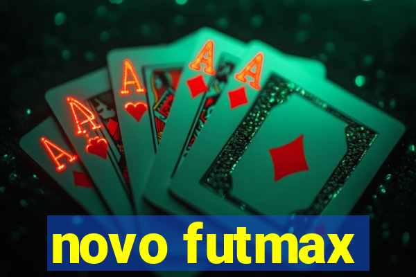 novo futmax